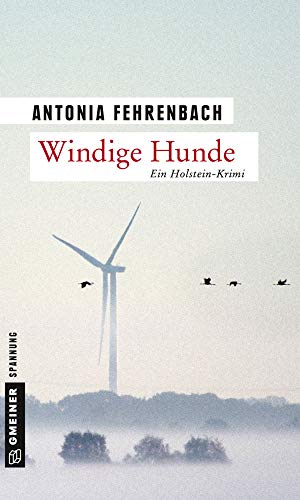 Windige Hunde: Franziskas zweiter Fall (Kriminalromane im GMEINER-Verlag)