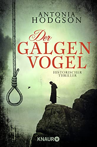 Der Galgenvogel: Historischer Thriller von Droemer Knaur*