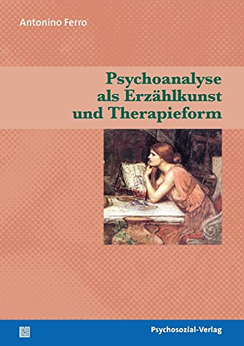 Psychoanalyse als Erzählkunst und Therapieform (Bibliothek der Psychoanalyse) von Psychosozial Verlag GbR