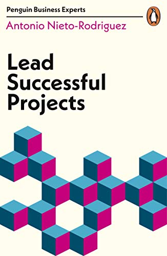 Lead Successful Projects: Penguin Business Experts Series von Penguin