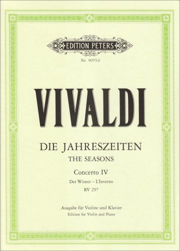 Die vier Jahreszeiten: Konzert für Violine, Streicher und Basso continuo f-Moll op. 8 Nr. 4 RV 297 "Der Winter": Ausgabe für Violine und Klavier (Edition Peters)