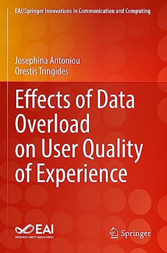 Effects of Data Overload on User Quality of Experience (EAI/Springer Innovations in Communication and Computing) von Springer