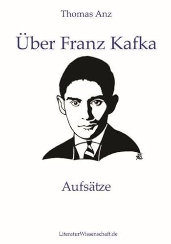 Über Franz Kafka: Aufsätze von LiteraturWissenschaft.de
