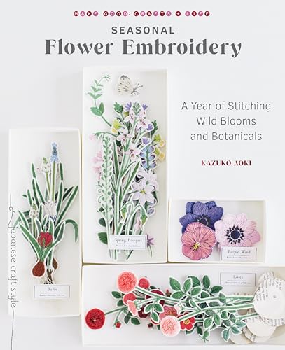 Seasonal Flower Embroidery: A Year of Stitching Wild Blooms and Botanicals von Roost Books