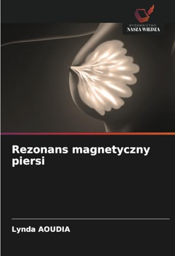 Rezonans magnetyczny piersi: DE von Wydawnictwo Nasza Wiedza