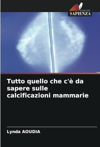 Tutto quello che c'è da sapere sulle calcificazioni mammarie: DE von Edizioni Sapienza