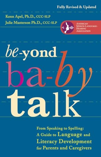 Beyond Baby Talk: From Speaking to Spelling: A Guide to Language and Literacy Development for Parents and Caregivers von CROWN