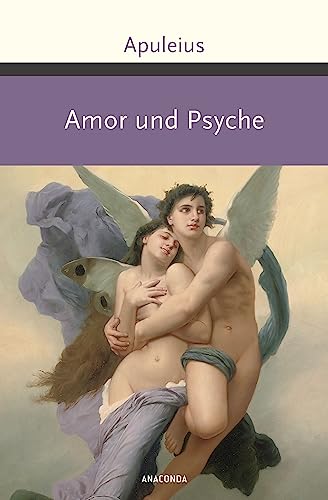 Amor und Psyche (Große Klassiker zum kleinen Preis, Band 242) von Anaconda Verlag