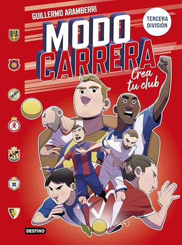 Modo carrera 1. Tercera división: Crea tu club (Libros de entretenimiento, Band 1) von Destino Infantil & Juvenil