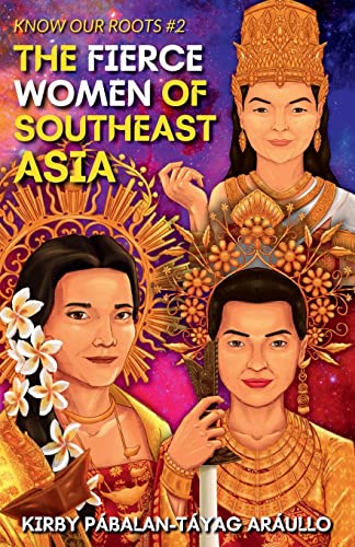 The Fierce Women of Early Southeast Asia: Know Our Roots #2