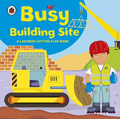 Ladybird lift-the-flap book: Busy Building Site von Ladybird