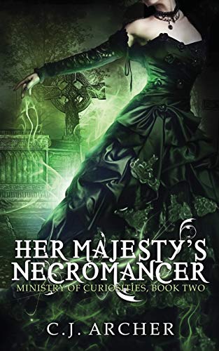 Her Majesty's Necromancer (The Ministry of Curiosities, Band 2)