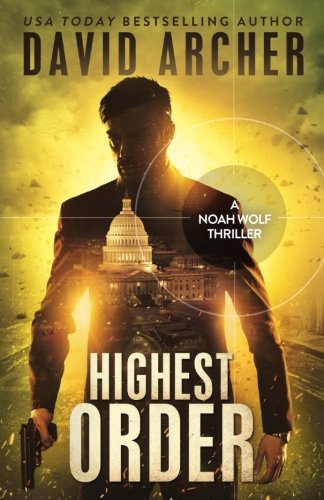 Highest Order - A Noah Wolf Thriller von Lone Stone Publishing
