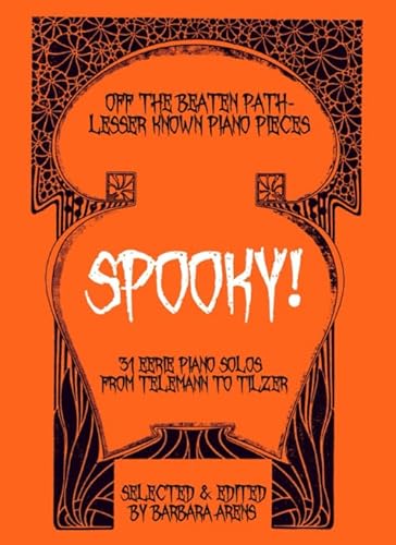 SPOOKY!: 31 Eerie Piano Solos from Telemann to Tilzer von Independently published