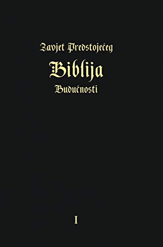 ZAVJET PREDSTOJECEG - BIBLIJA BUDUCNOSTI von Jelezky Publishing Ug