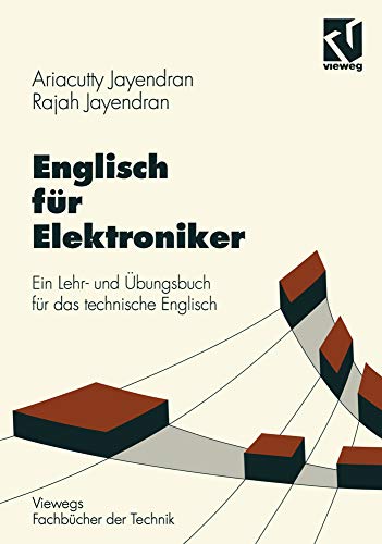 Englisch für Elektroniker: Ein Lehr- und Übungsbuch für das technische Englisch (Viewegs Fachbücher der Technik) von Vieweg+Teubner Verlag