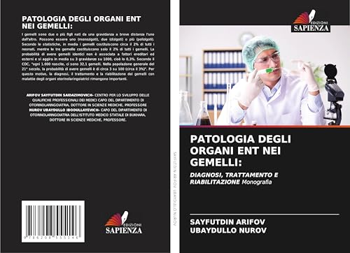 PATOLOGIA DEGLI ORGANI ENT NEI GEMELLI:: DIAGNOSI, TRATTAMENTO E RIABILITAZIONE Monografia von Edizioni Sapienza