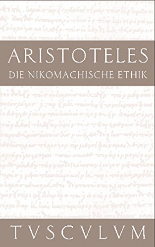 Die Nikomachische Ethik: Griechisch - Deutsch (Sammlung Tusculum) von de Gruyter