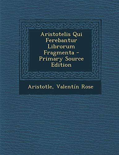 Aristotelis Qui Ferebantur Librorum Fragmenta - Primary Source Edition von Nabu Press