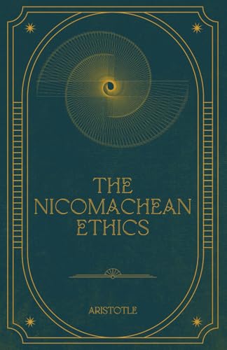 The Nicomachean Ethics: Aristotle's Path to Happiness and the Good Life von Independently published