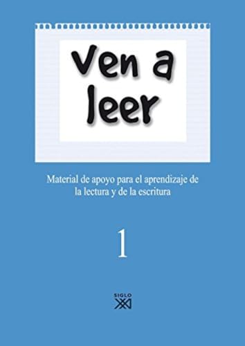 Ven a leer, 1: Material de apoyo para el aprendizaje de la lectura y la escritura von Siglo XXI de España Editores, S.A.