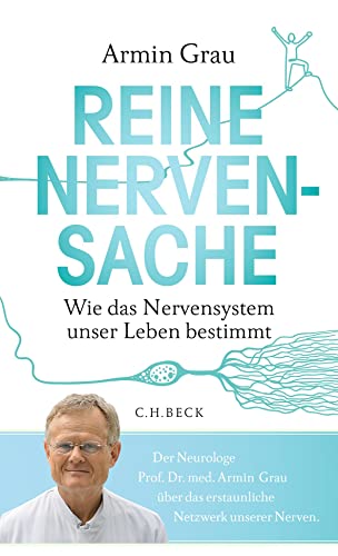 Reine Nervensache: Wie das Nervensystem unser Leben bestimmt von Beck C. H.