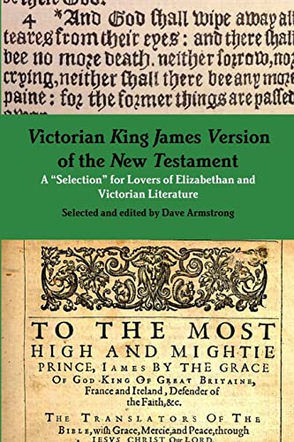 Victorian King James Version of the New Testament: A "Selection" for Lovers of Elizabethan and Victorian Literature von Lulu