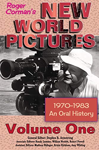 Roger Corman's New World Pictures (1970-1983): An Oral History Volume 1 von BearManor Media