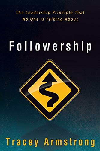 Followership: The Leadership Principle That No One Is Talking About von Destiny Image Publishers