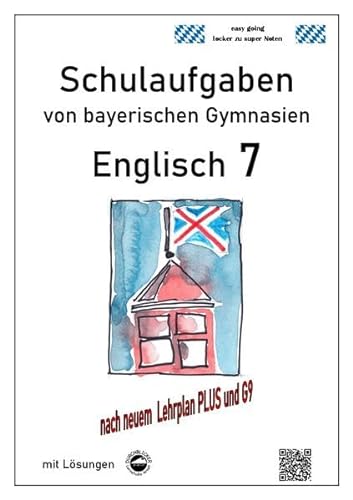 Englisch 7 (Green Line 3), Schulaufgaben von bayerischen Gymnasien mit Lösungen nach LehrplanPlus und G9 von Durchblicker Verlag