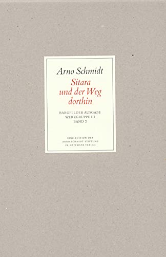 Bargfelder Ausgabe. Werkgruppe III: Essays und Biographisches: Band 2: Sitara und der Weg dorthin von Suhrkamp Verlag AG