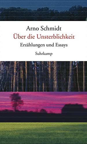 Über die Unsterblichkeit: Erzählungen und Essays von Suhrkamp Verlag AG