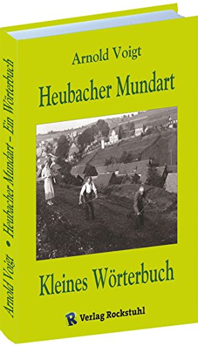 Kleines Wörterbuch der Mundart von Heubach in Thüringen von Rockstuhl