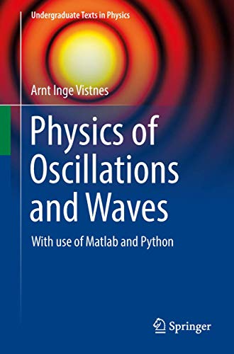 Physics of Oscillations and Waves: With use of Matlab and Python (Undergraduate Texts in Physics) von Springer
