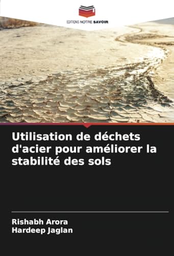 Utilisation de déchets d'acier pour améliorer la stabilité des sols von Editions Notre Savoir