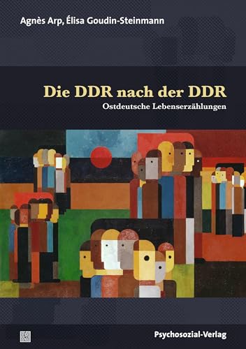 Die DDR nach der DDR: Ostdeutsche Lebenserzählungen (Forum Psychosozial) von Psychosozial-Verlag