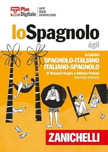 Lo spagnolo ágil. Dizionario spagnolo-italiano, italiano-spagnolo. Plus. Con Contenuto digitale (fornito elettronicamente) (I dizionari minori) von Zanichelli