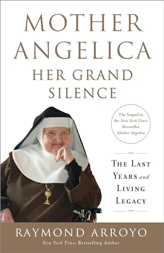 Mother Angelica: Her Grand Silence: The Last Years and Living Legacy von Image