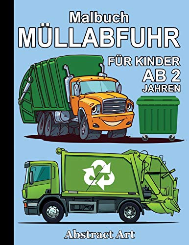 Müllabfuhr Malbuch für Kinder ab 2 Jahren: Fahrzeuge und Müllauto Maschinen zum kreativen Ausmalen und Kritzeln (Fahrzeuge Malbücher für Kinder, Band 2)