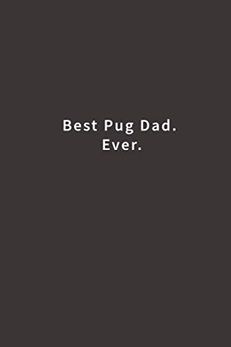 Best Pug Dad. Ever.: Lined notebook von CreateSpace Independent Publishing Platform