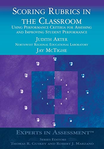 Scoring Rubrics in the Classroom: Using Performance Criteria for Assessing and Improving Student Performance (Experts In Assessment Series) (Experts in Assessment Kit) von Corwin