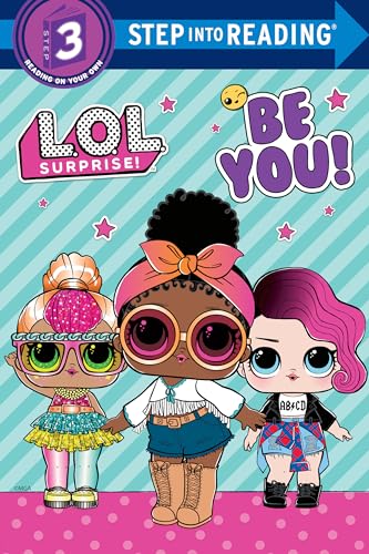 Be You! (L.o.l. Surprise!: Step into Reading, Step 3)