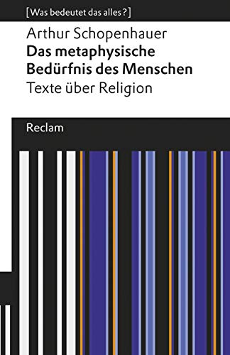 Das metaphysische Bedürfnis des Menschen. Texte über Religion: [Was bedeutet das alles?] (Reclams Universal-Bibliothek) von Reclam Philipp Jun.