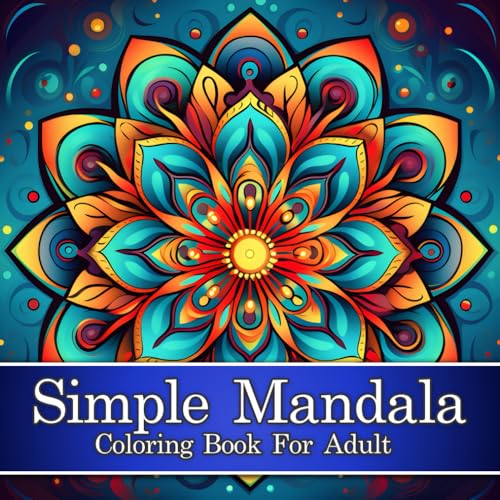 Simple Mandala Coloring Book For Adult: Mindfulness And Stress Relief Activities Book for 50 patterns. von Independently published