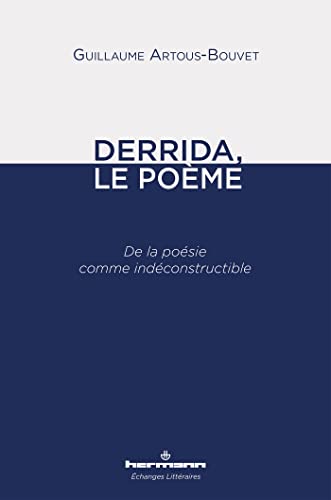 Derrida, le poème: De la poésie comme indéconstructible (HR.ECHANG.LITT.) von Hermann