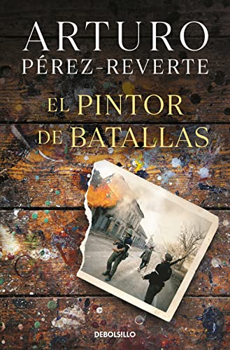 El pintor de batallas / The Painter of Battles (Best Seller) von DEBOLSILLO