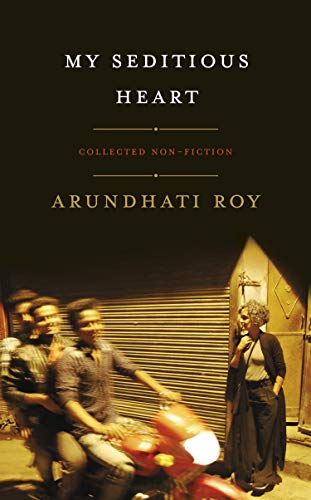 My Seditious Heart: Arundhati Roy von Hamish Hamilton
