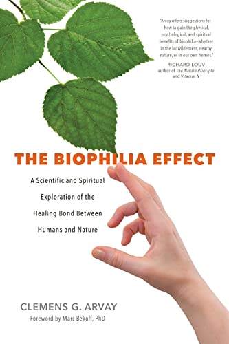 Biophilia Effect: A Scientific and Spiritual Exploration of the Healing Bond Between Humans and Nature