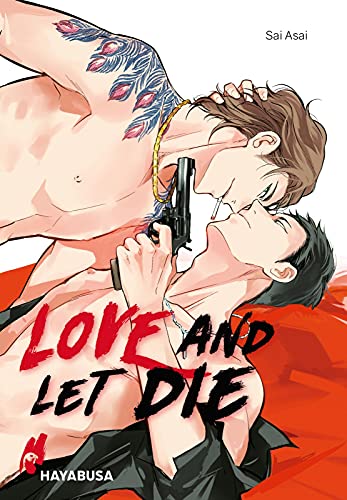 Love and let die: Yaoi-Einzelband ab 18 über eine heiße Liebe zwischen zwei Yakuza! von Carlsen Verlag GmbH