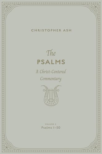 The Psalms: A Christ-centered Commentary, Psalms 1–50 (2)